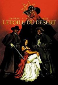 Stephen Desberg - Enrico Marini - L'étoile du desert : L'intégrale, tomes 1 et 2