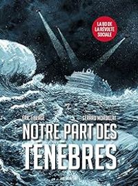 Gerard Mordillat - Notre part des ténèbres 