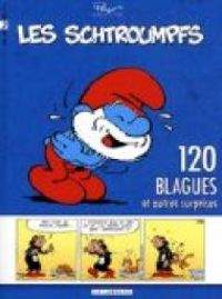  Peyo - 120 Blagues de Schtroumpfs