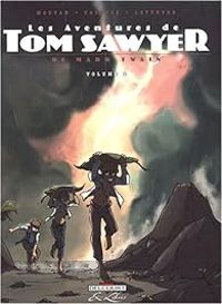 Jean David Morvan - Frederique Voulyze - Severine Lefebvre - Les aventures de Tom Sawyer