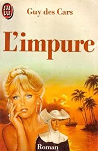 Guy Des Cars - L'IMPURE