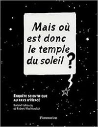 Roland Lehoucq - Robert Mochkovitch - Mais où est le temple du soleil ? Enquête scientifique au pays d'Hergé