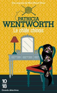 Couverture du livre Le châle chinois - Patricia Wentworth