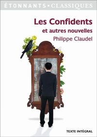 Philippe Claudel - Les Confidents 