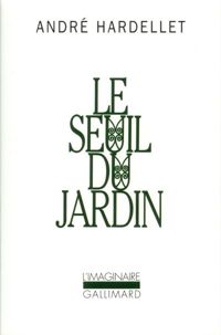 Couverture du livre Le Seuil du jardin - Andre Hardellet