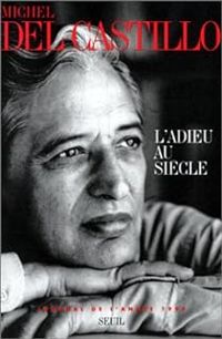 Michel Del Castillo - L'adieu au siècle