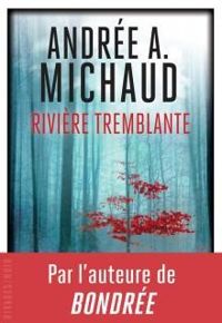 Andree A Michaud - Rivière Tremblante