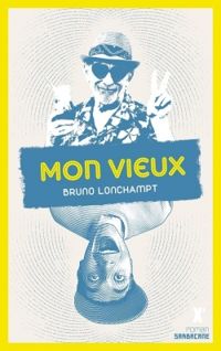 Couverture du livre Mon vieux - Bruno Lonchampt