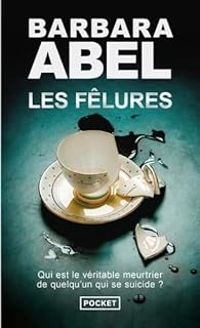 Barbara Abel - Les fêlures