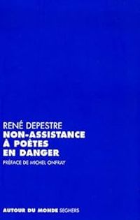 Rene Depestre - Non-assistance à poètes en danger