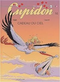 Couverture du livre Cadeau du ciel - Raoul Cauvin - Malik 