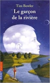 Tim Bowler - Le Garçon de la rivière