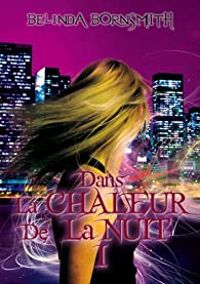 Belinda Bornsmith - Dans la chaleur de la nuit