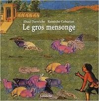 Jihad Darwiche - Le gros mensonge : Contes de Perse