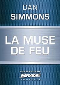 Couverture du livre La Muse de feu - Dan Simmons