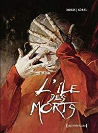 Couverture du livre L'Île des morts - Intégrale - Thomas Mosdi - Guillaume Sorel