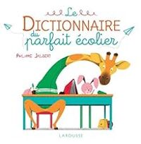 Philippe Jalbert - Le dictionnaire du parfait écolier