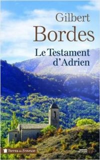 Gilbert Bordes - Le testament d'Adrien