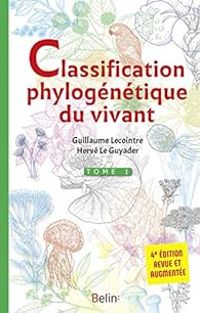 Couverture du livre Classification phylogénétique du vivant - Guillaume Lecointre - Herve Le Guyader