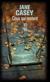 Jane Casey - Ceux qui restent