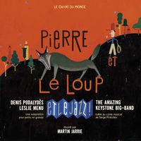 Serguei Prokofiev - Denis Podalydes - Leslie Menu - Pierre et le loup ; Et le jazz ! 