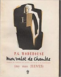 Pelham Grenville Wodehouse - Mon valet de chambre, Jeeves