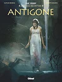 Couverture du livre La sagesse des mythes : Antigone - Luc Ferry - Clotilde Bruneau - Giuseppe Baiguera