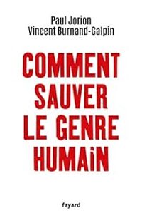 Couverture du livre Comment sauver le genre humain - Paul Jorion - Vincent Burnand Galpin