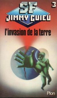 Jimmy Guieu - L'invasion de la terre