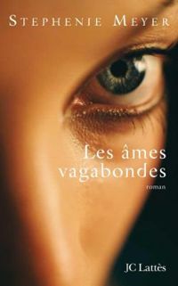 Couverture du livre Les âmes vagabondes - Stephenie Meyer