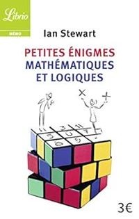 Ian Stewart - Petites énigmes mathématiques et logiques