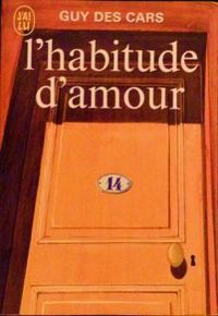 Couverture du livre L'habitude d'amour - Guy Des Cars