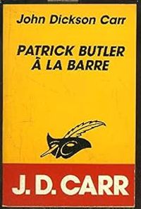 John Dickson Carr - Patrick Butler à la barre