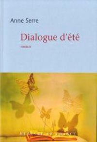 Anne Serre - Dialogue d'été