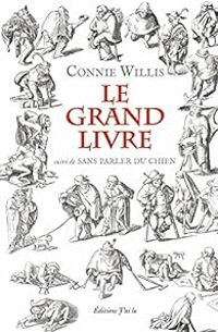 Connie Willis - Le grand livre : Suivi de Sans parler du chien