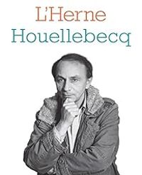 Agathe Novak Lechevalier - Michel Houellebecq - L'Herne : Houellebecq