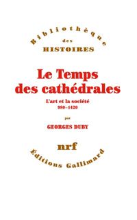 Couverture du livre Le Temps des cathédrales - Georges Duby