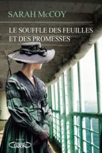 Sarah Mccoy - Le souffle des feuilles et des promesses