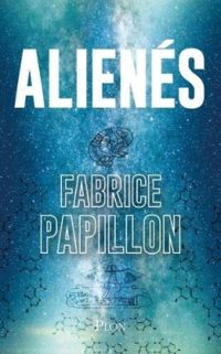 Fabrice Papillon - Alienés