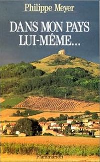 Couverture du livre Dans Mon Pays Lui-Meme - Philippe Meyer