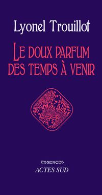 Couverture du livre Le doux parfum des temps à venir - Lyonel Trouillot