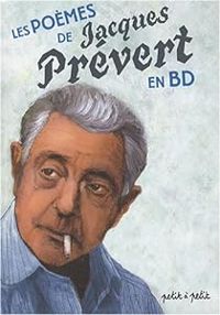 Couverture du livre Les poèmes de Jacques Prévert en BD - Jacques Prevert - Clod  - Gwendal Blondelle - Olivier Petit