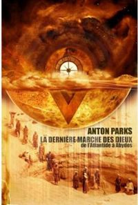 Couverture du livre La Dernière Marche des Dieux - Anton Parks