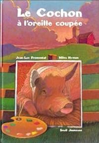 Jean Luc Fromental - Miles Hyman - Le cochon à l'oreille coupée