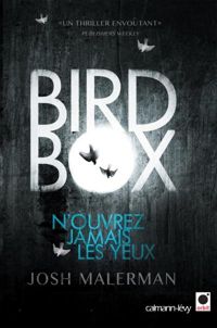 Couverture du livre Bird box : N'ouvrez jamais les yeux  - Josh Malerman