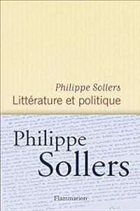 Couverture du livre Littérature et politique - Philippe Sollers