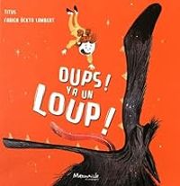 Couverture du livre Oups ! Y a un loup ! - Thierry Faucher - Fabien Ckto Lambert