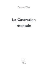 Bernard Nol - La castration mentale