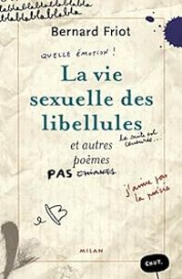 Couverture du livre La vie sexuelle des libellules - Bernard Friot