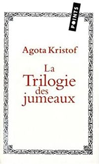 Couverture du livre La Trilogie des jumeaux  - Agota Kristof